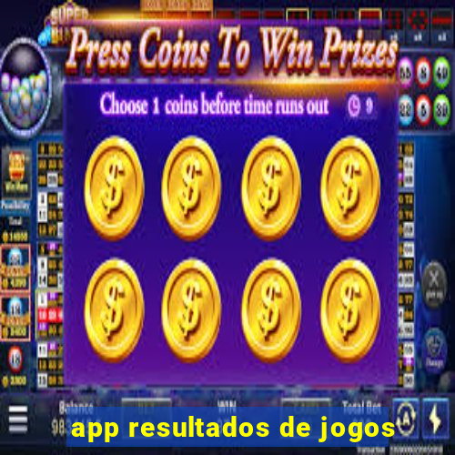 app resultados de jogos